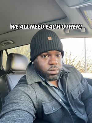 We all need each other! #LetThatMarinate #LetsBeGreat #LetsBuild #TrustTheProcess #TrustTheJourney #KnowYourWorth #KnowYourValue #ProtectYourPeace #GuardYourHeart #King #Actor #Model #BlackMan #Dreams #Goals #Determined #Motivated #Focused #Ambitions #Aspirations #Destiny #Purpose 