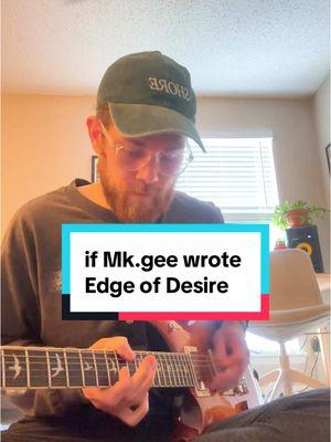 if Mk.gee wrote John Mayer’s “Edge of Desire” #mkgee #johnmayer #guitartok #johnmayertiktok #baritoneguitar #edgeofdesire #dijon #indiemusic 