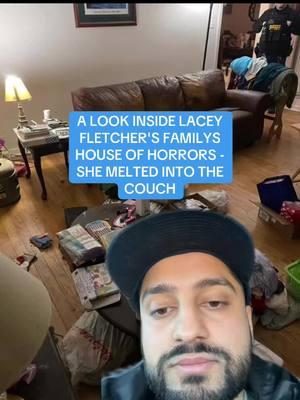 A LOOK INSIDE LACEY FLETCHER'S FAMILYS HOUSE OF HORRORS - SHE MELTED INTO THE COUCH #greenscreen #greenscreenvideo #fyp #truecrimetok #breakingnews #truecrimecommunity #news #ComfortSegredos 