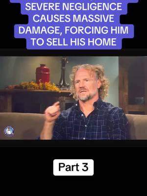 Sister Wives Kody Brown's SEVERE NEGLIGENCE CAUSES MASSIVE DAMAGE, FORCING HIM TO SELL HIS HOME - Part 3 #kodybrown #meribrown #robynbrown #christinebrown #jannellebrown #sisterwivestlc #sisterwivestiktok #sisterwives #brownfamily #trending #realitytv 