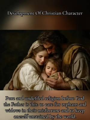 The Development Of Christian Character Pure and undefiled religion before God the Father is this: to care for orphans and widows in their misfortune and to keep oneself unstained by the world. — Jas 1:27  #frjohnpax #axiomsofanurbanpriest #jesus #reflection #affirmations 