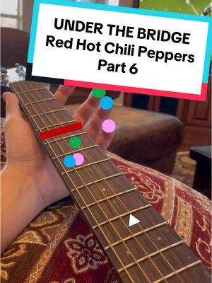 Under The Bridge - Red Hot Chili Peppers (Part 6) #guitar #guitartok #guitartutorial #underthebridge #redhotchilipeppers 