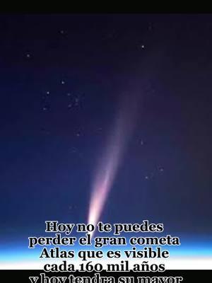 🚨⚠️⚠️ El gran cometa atlas se podra observar hoy#noticias #urgente #cometa #atlas #tierra #visto #fyp #viral_video 