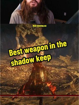 Best weapon in the Shadow keep. #GamingOnTikTok #tiktokgaming #eldenringhype #eldenring #fromsoftware #eldenringshadowoftheerdtree #eldenringgameplay #eldenringlore #eldenringedit #eldenringbuilds 