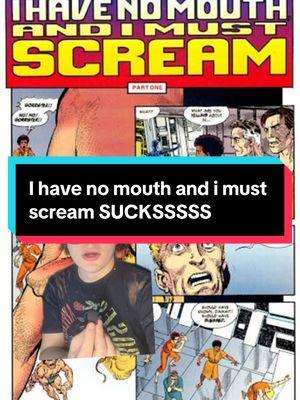 I have no mouth and I must scream SUCKSSSSSS  Join the discord and follow me on YT and IG links in bio🔗 Go follow my second @Jo jo  #retrojo #ihavenomouthandimustscream #horror #game #novel #book #comics #comicbooks #comicstok #nerdtok #nerd #comic #read #horrortok #yap #yapping #yapsession #horrortiktok 