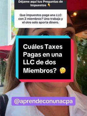 Cuáles Taxes se pagan en una LLC de dos miembros?? 🤔 #llctax #llctips #llcowner #taxesdenegocios #limitedliabilitycompany #aprendeconunacpa #impuestosdenegocios 