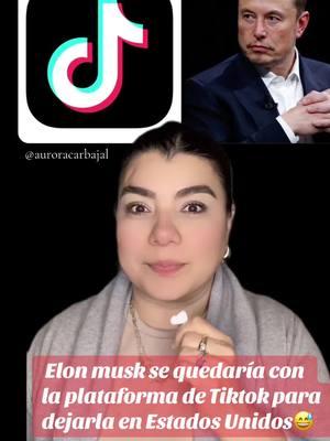 Elon Musk  se podría quedar con la plataforma de Tiktok para dejarla en Estados Unidos ???#g#greenscreent#tiktokmeizovere#entretenewsN#Noticiase#elonmusky#yosoyaurora💫