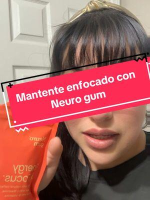 Mantente enfocado @Neuro Gum  #chicles #enfoque #energia #mantenteenfocado #viralvideo #enfoquemental 