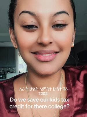 Per qualified child we get 2000 dollars tax credit in USA. Do we save that for our children future or spend it for today? Contact me to setup collage savings, retirement accounts and life insurance #retirement #collagesaving #iul #lifeinsurance #usa #taxcredits #2025 #foryou #ethiopian_tik_tok #habeshatiktok #habesha 