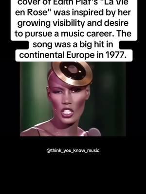 Fun Facts: Grace Jones's cover of Edith Piaf's "La Vie en Rose" was inspired by her growing visibility and desire to pursue a music career. The song was a big hit in continental Europe in 1977. #fypシ゚viral #fyp #tik #gracejones 