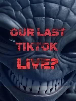 Is TikTok done? Is this our last LIVE? Join us for possibly out last LIVE! Friday 10:30pm est. #area51 #alien #alienlife #ufotwitter #nhi #ufo #uaptiktok #elizondo #uap #space #drones #NJ #voorhis #garyvoorhis #tedesco #longisland #area51 #brazil #ThiagoTicchett #greer #disclosure