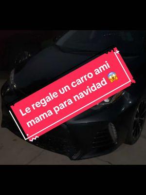 Le regale un carro a mi mamá para navidad !! Espero y les guste este bonito video que trate de hacer de la aventura #fyp #foryoupage #paratiiiiiiiiiiiiiiiiiiiiiiiiiiiiiii #par #regalonavidad #felizaño2025#mexico #mama #gift #tiktokaffiliate #viralvideo #paratii #wallpaper #toyota #toyotacorolla #shortvideos #tiktokcampaign #foryoupage 