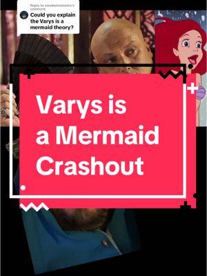 Replying to @vanaheimstories Varys is a Mermaid Crashout #got #hotd #asoiaf #grrm #gameofthrones #asoiaftiktok #varys #mermaid #aryastark #illyriomopatis #crashout #daenerystargaryen #westeros #essos 