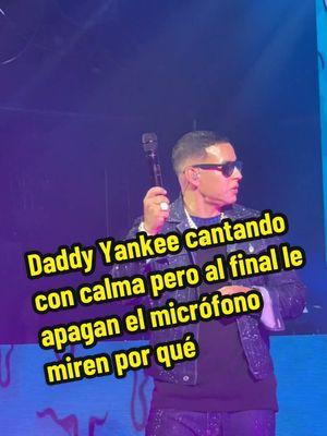 Daddy Yankee cantando con calma pero al final le apagan el micrófono miren por qué #daddyyankee #daddyyankeeoficial #daddyyankeeoficial #reggaeton #viejaescuela #piertorico🇵🇷🇵🇷🇵🇷 