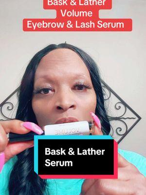 Bask & Lather eyebrow& Lash serum #basklather #eyebrow #eyelashes #lashes #lash #eyebrowserum 