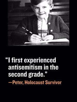 Holocaust survivor Peter recalls when hatred against Jews shattered his world.  #Holocaust #HolocaustSurvivor #Antisemitism 