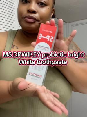 Ms.Drwikey is out here removing stains, brightening teeth and overall good oral health with probiotic toothpaste! #sp6 #probiotictoothpaste #drwikey 