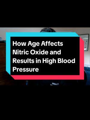 How Age Affects Nitric Oxide and Results in High Blood Pressure #BloodPressure #NitricOxide #HeartHealth #HealthyAging #Hypertension #Wellness #CardiovascularHealth #HealthTips #HealthyLifestyle #Fitness 