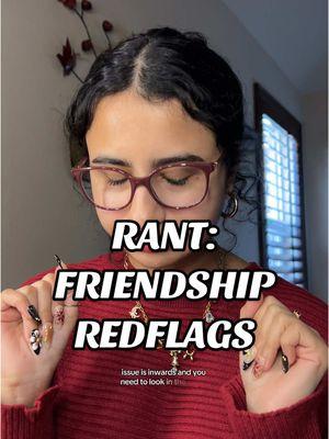 Have you ever experienced any of these? 🚩 #friendship #friends #redflags #redflagsinrelationships #redflagsinfriends #badfriends #friendshipgoals #rant #advice 