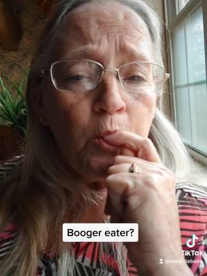 BOOGER EATERS# #fyp #fypシ #booger #dontjudge #thinkingabout 