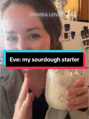 Do you know my friend Eve? #creatorsearchinsights #sourdoughstarter #sourdough #sourdoughtok #evesourdough #evesourdoughstarter 