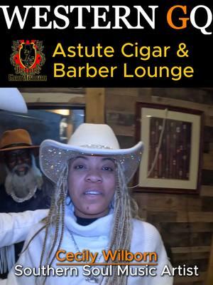 Western GQ "Cecily Wilborn" Astute Cigar and Barber Lounge#westerngq #fyp #cigar#cigars#cowboy #style #cowboyhat #cecily #cecilywilborn  Cecily Wilborn recently showcased her talent at the Astute Barber and Cigar Lounge with a captivating performance of her new hit, "Kountry Gurl." The video beautifully captures the inviting atmosphere of the lounge, where the rustic charm blends seamlessly with the vibrant energy of her music. With her powerful voice and charismatic stage presence, Cecily transports the audience to a heartfelt celebration of country roots and personal storytelling. The combination of her soulful performance and the lounge's cozy ambiance creates a memorable experience, making "Kountry Gurl" not just a song, but a true expression of the spirit of country music. Fans are sure to be enchanted by this visual and auditory treat that emphasizes both her artistry and the unique setting of the Astute Barber and Cigar Lounge.