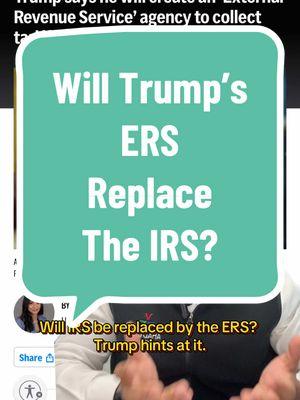 Will IRS be replaced by the ERS?  Trump hints at it. #trump #president #news #taxnews #tariffs #tariff #income #trumptariffs #irs #ers #taxes #tax #cpa #accounting #greenscreen 