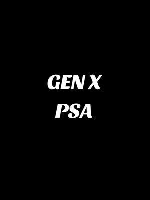 GEN X PSA @comedianmarvinh1 #genx #genxtiktokers #genxcrew #genxkid #justforfun #comedyvideo #funnyvideo #humor #tiktokban #fyp #foryoupage #viralvideo #viraltiktok 