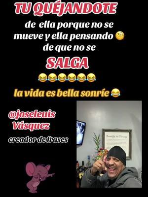 #la vida es bella sonríe😂#humor#risa#frases#parati#Tiktoker#Viral#Wewewe 