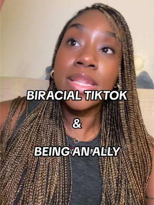 Who knew that finding myself on biracial TikTok could provide a lesson on allyship lol ##allyship##biracialtiktok##allyshipinaction