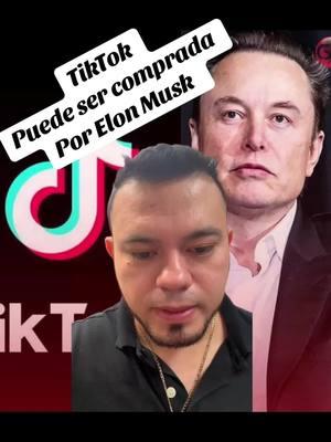 TikTok Puede ser comprada Por Elon Musk, ¿Qué opinan??#elonmusk #tiktok #yeik #danieleltraviesotiktok #noticiastiktok #supremo #carloseduardoespina #chistes #supremo #viralvideo #herederos 