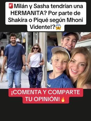 🚨Milán y Sasha tendrían una HERMANITA? Por parte de Shakira o Piqué según Mhoni Vidente!?😱 #shakira #gerardpique #viralvideo 