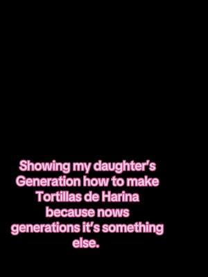 Showing her now before it’s to late #tortillasamano #tortillasdeharina #oldgeneration #keepgoing #passittothenextgeneration #parati #recipesoftiktok 