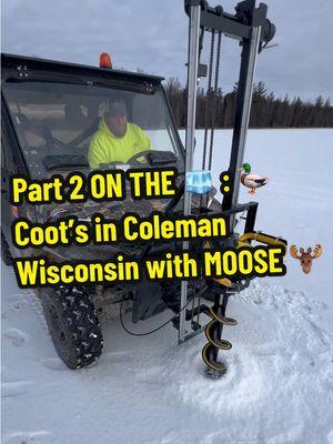 Part 2 ON THE 🧊 : 🦆Coot’s in Coleman Wisconsin with MOOSE 🫎  Moose made an 🧊ice auger unit that is on his UTV‼️🎣 #icefishing #invention #utv #DIY #cootslures #coleman #hardwater #heavymachinery #icefish #cootsclothing #Outdoors #welding #metal #auger #jiffy #part2 