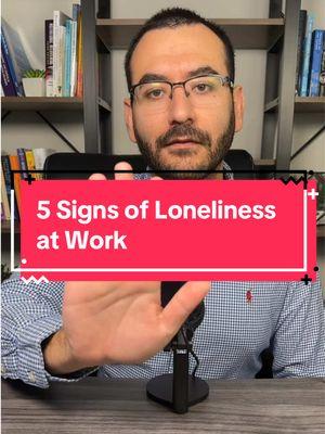 5 Signs of Loneliness in the Workplace #toxicworkplace #toxicworkenvironment #loneliness #lonelinessepidemic #lonely #toxicworklife #toxicworkculture 