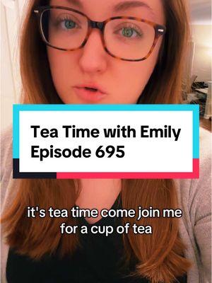 #teatimewithemily episode 695 #teatime #teatok #tea #looseleaftea #tealover #teadrinker #drinkingtea #makingtea #ilovetea #fyp #foryou #foryoupage #cuppatea #cupoftea #hottea #teadrinkers #tealovers #looseleaftealovers #teainfluencer #drinktea #comforttok #comfort #tasting #teatasting 