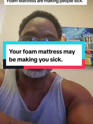 Alot of people don't know that thier foam mattress is making them sick. Foam mattress are made with very dangerous chemical. If you are having problems sleeping,  headaches or breathing problems smell your foam mattress. If you can smell chemical you have a problem.  #health #healthcare #illness #headaches #breathingissues #foammattress #mattress #news #worldnews #tiktoknews 