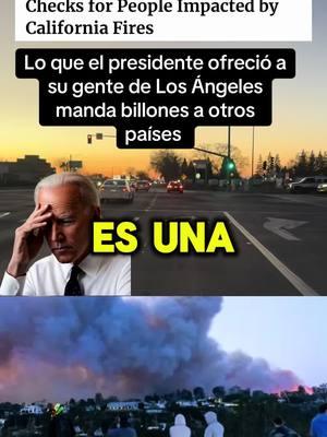 El presidente manda 750 de estímulos a la gente impactada del fuego en Los Ángeles. #noticia #L.A •	#Biden 	•	#LosAngelesFires 	•	#AmericanCrisis 	•	#HelpAmericansFirst 	•	#USPolitics 	•	#WeDeserveBetter 	•	#Priorities 	•	#FireRelief 	•	#AmericanPeopleFirst 	•	#ViralTikTok