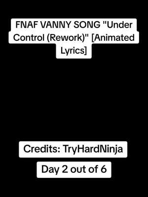 FNAF VANNY SONG "Under Control (Rework)" [Animated Lyrics] (By: TryHardNinja) #tryhardninja #fnaf #fnafsecuritybreach #fnafvanny #videogame 