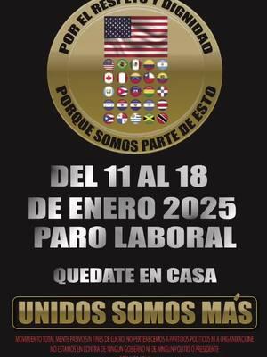 @EL REVOLUCIONARIO 🇲🇽🇺🇲 PARO LABORAL💪😎DE LATINOS EN USA 🇺🇸 ❌NO COMPRAS TIENDAS/LÍNEA O ONLINE👛💰👐📲🛒🛍 ENERO 11-18-22 2025📆🗞📰 ❌NO PONER GASOLINA ⛽ ❌NO ASISTIR A TU TRABAJO 💪💼 ❌ QUÉDATE EN CASA 🏡 ❌ NO IR AL GYM 💪 ❌ NO CONSUMO A NINGÚN PROVEEDOR MAYORITARIO o transporte 🚇🚍🚋🚉✈️🌅🏝🏖🚚🚛🛻🚐🚜🚗🚕 APOYEMOS A TODOS LOS MIGRANTES DE ESTADOS UNIDOS 🇺🇸 #undiasininmigrantes  #enero11 #enero18 #enero22 #11 #18 #22  #2025 #parolaboral #huelga #latinos #latinostiktok #latinosenusa #mexicanos #mexicanosenusa #launionhacelafuerza #unidostodospodemos #hagamonosvirales #hagamonosescuchar #levantemoslavoz #todosunidoslolograremos #todosunidos #unidossomosmas #todos #tiktokeros #tiktokers #tiktokers_al_poder #shakalozachikagopromotions🐴⚜️🏇 #shakalozastyle🐴❤🏇💨🎶 #shakaloza #2025 #reformamigratoria #queremosunalegalizacion #legalizacion #migrantre #inmigrantes #imigrantesnoseua #imigranteslatinos #fypシ゚viral #viralvideo #viraltiktok #trend #trendy #viral #fyp #foryou #trending #foryoupage #shakaloza #shakalozachikagooficial🐴❣️🏇💨 #topandomasizo😎👊 #elrevolucionario #elrevolucionario🤠🇲🇽 #elrevolucionario🤠🇲🇽🌎 #mexico #launionhacelafuerza #porunavidadigna #porunareformamigratoria 