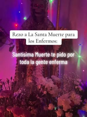 Rezo a La Santa Muerte para los enfermos 💀✨ #devotaalasantamuerte #brujaespiritual222 #santamuerte #fyp #viral #proteccion #santos #fe #purificacion 