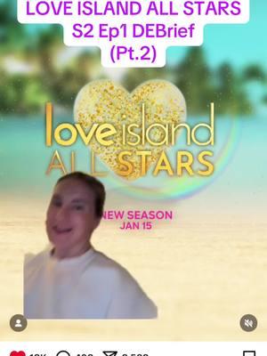 LOVE ISLAND ALL STARS S2 Ep1 pt.2 DEBrief!!! #greenscreen #loveislandallstars #LoveIsland #debrief #realitytvrecap 