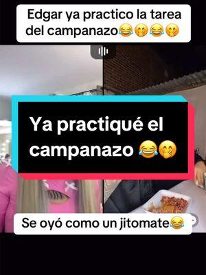 Edgar ya practico El campanazo #creatorsearchinsights #monaygeros #💜 #trending #CapCut  #retostiktok #reto #gerosymona #fyp #batallastiktok #bts #viralvideo #Foryou #algorithm #xyzbca #videoviral #viralllllll #Viral #hazmeviral #teamsnake🐍 #🐍 #liamkai❤️ #Parati #anacsagastume 🥰#comparte #share #hijasdelapelona 💜#monacolegas #💜 