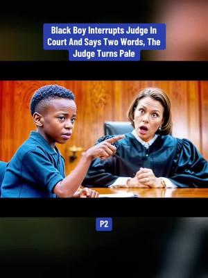 P2. Black Boy Interrupts Judge In Court And Says Two Words, The Judge Turns Pale #storyrewind #incrediblestories #storytimes #didyouknow #Fyp #foryou 