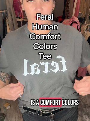 Feral Human comfort colors tee so comfy and true to size!! @ChicCotton Co. #chiccottonco #comfortcolorstee #feral #feraltee #tshirt #tee #comfy 