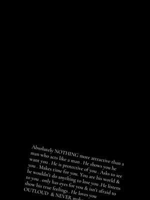 Absolutely NOTHING more attractive than a man who acts like a man . He shows you he want you . He is protective of you . Asks to see you . Makes time for you. You are his world & he wouldn’t do anything to lose you .He listens to you . only has eyes for you & isn’t afraid to show his true feelings . He loves you OUTLOUD  & NEVER make you wonder  #zachbryanmusic #briannachickenfry #louisiana #1direction @Taylor Swift @morganwallen @Kylie Jenner @Bailey Zimmerman 