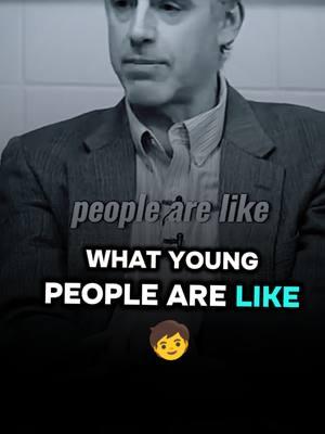 What Young People Are Like Jordan Peterson Motivational Speech #motivation #motivationalquotes #powerfulquotes #quotelife #mindsetmatters #denzelwashington #inspirational#motivationalpage#mindset #LifeAdvice #lifelessons1o1 