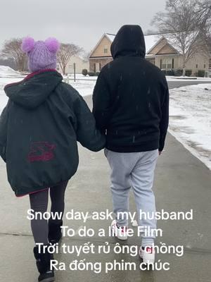 #creatorsearchinsights short film of me and my husband #usa hai Vợ chồng đống phim ngoài tuyết #snow #cuocsongthuongngay #cuocsongmy 