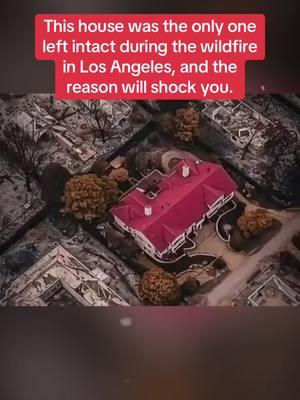 This house was the only one left intact during the wildfire in Los Angeles, and the reason will shock you. #storytime #usa #truestory #story  @Telling Stories 