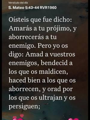 S.Mateo 5:43-44 RVR1960#versiculodeldia #labibliaapp #juan316 #jesus #fe #amor #fuegodelespiritusanto #pauljjmusic🙏🏻📖🙌🏻👍💡 